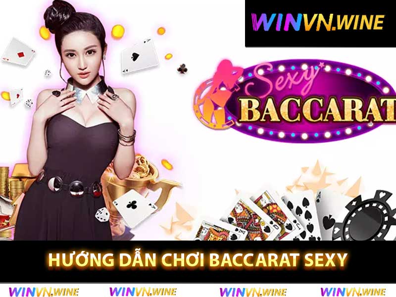 Hướng Dẫn Chơi Baccarat Sexy