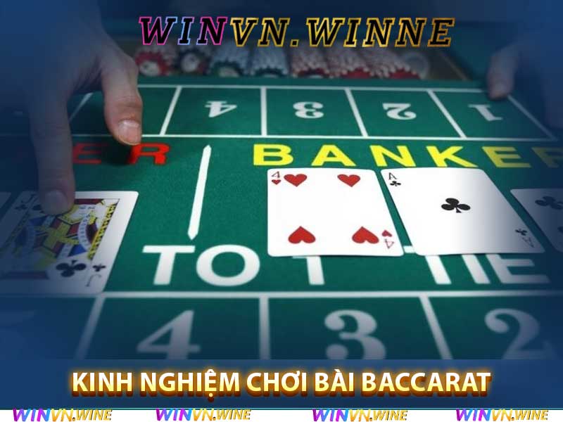 Kinh Nghiệm Chơi Bài Baccarat tại Winvn